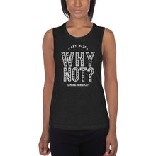Load image into Gallery viewer, Why Not? Ladies’ Muscle Tank