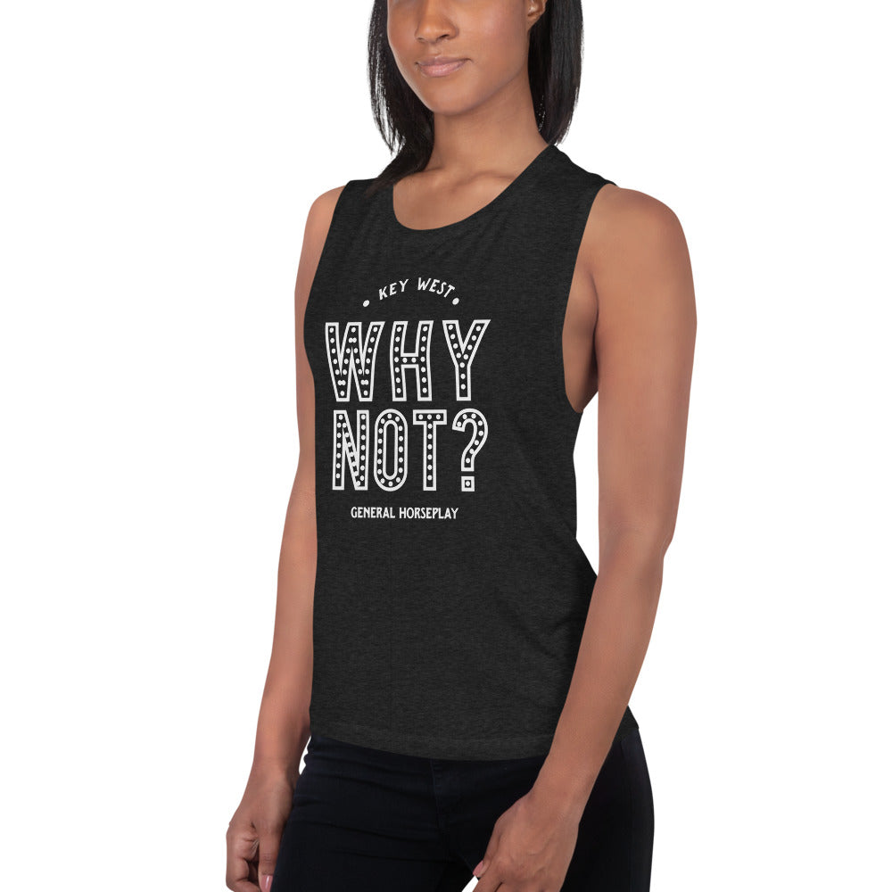 Why Not? Ladies' Muscle Tank – General Horseplay Store