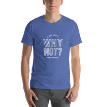 Load image into Gallery viewer, Why Not? Short-Sleeve Unisex T-Shirt