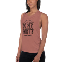 Load image into Gallery viewer, Why Not? Ladies’ Muscle Tank