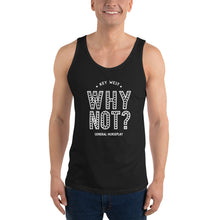 Load image into Gallery viewer, Why Not? Unisex Tank Top