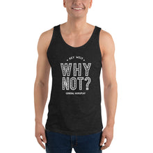 Load image into Gallery viewer, Why Not? Unisex Tank Top
